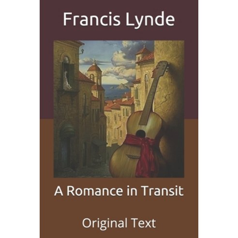 A Romance in Transit: Original Text Paperback, Independently Published