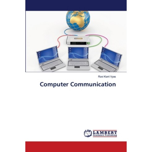 Computer Communication Paperback, LAP Lambert Academic Publis..., English, 9786139827206