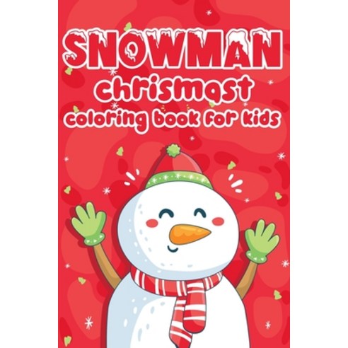 Snowman chrismast coloring book: A great chrismast Coloring Books with Fun Easy and Relaxing Pages G... Paperback, Independently Published, English, 9798567439937