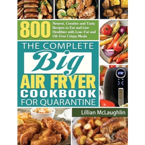 The Complete Ninja Foodi Cookbook 1001: Complete Guide of Ninja Foodi Pressure Cooker Cookbook, Have 500 Tasty Effortless Dishes and Live Healthier [Book]