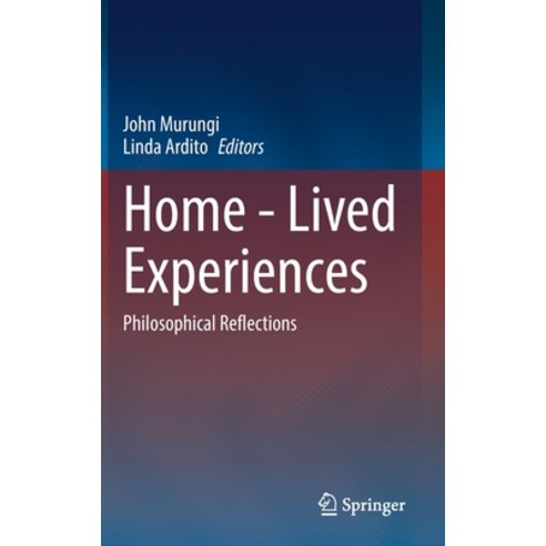 (영문도서) Home - Lived Experiences: Philosophical Reflections Hardcover, Springer, English, 9783030703912