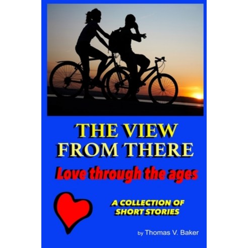 (영문도서) The View from There: Love Through the Ages Paperback, Independently Published, English, 9798861236300