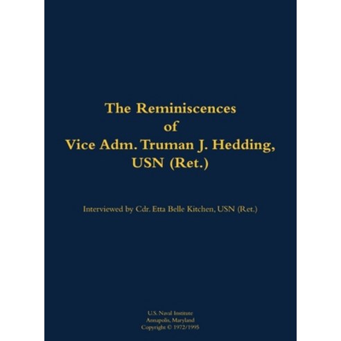 (영문도서) Reminiscences of Vice Adm. Truman J. Hedding USN (Ret.) Hardcover, US Naval Institute Press, English, 9781682691212