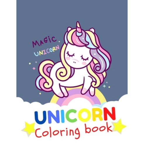 UNICORN Coloring Book Magic unicorn: Kids Coloring Book Coloring Book For Kids Aged 3-8 Paperback, Independently Published