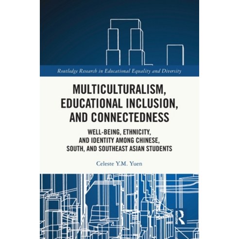 (영문도서) Multiculturalism Educational Inclusion and Connectedness: Well-Being Ethnicity and Identi... Paperback, Routledge, English, 9781032271545
