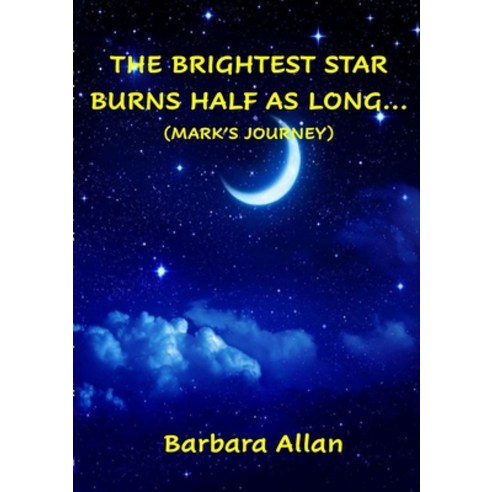 (영문도서) The Brightest Star Burns Half As Long... Paperback, Lulu.com, English, 9781008976672