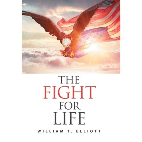 The Fight for Life Hardcover, Xlibris Us, English, 9781664147706