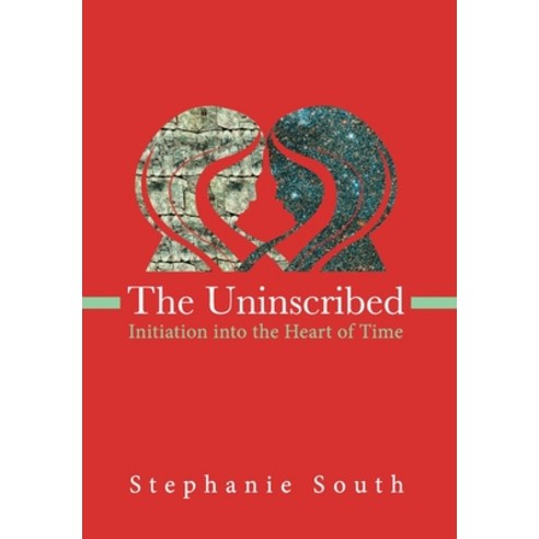 (영문도서) The Uninscribed: Initiation into the Heart of Time Hardcover, Foundation for the Law of Time, English, 9780986200557