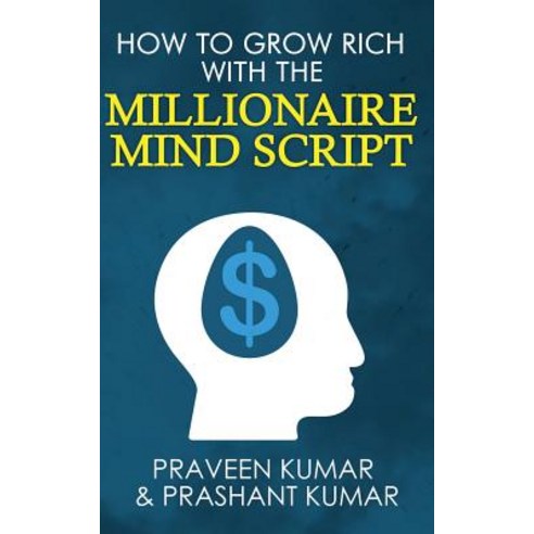 How to Grow Rich with The Millionaire Mind Script Paperback, Praveen Kumar
