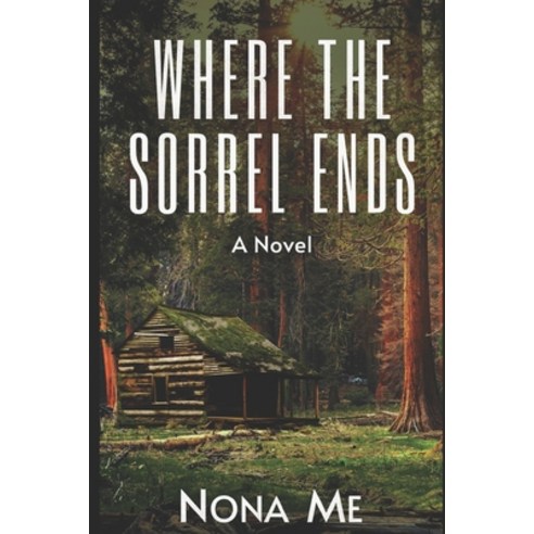 Where the Sorrel Ends Paperback, Nona Me