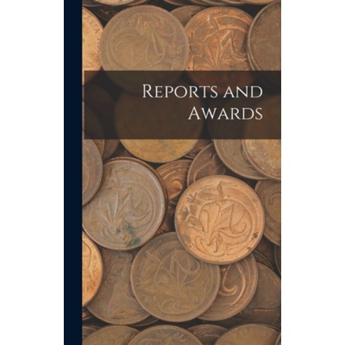(영문도서) Reports and Awards Hardcover, Legare Street Press, English, 9781018055541