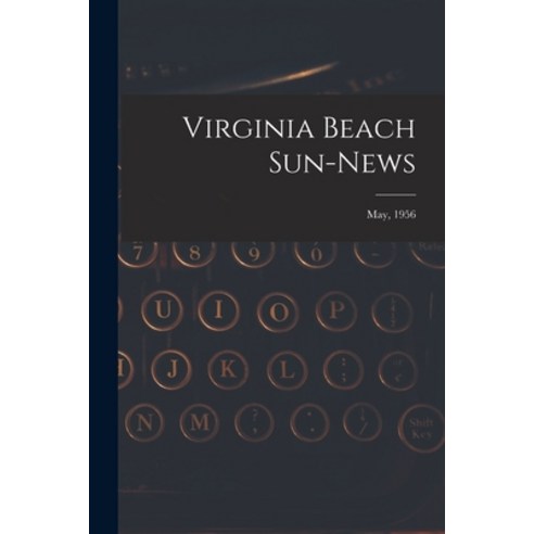 (영문도서) Virginia Beach Sun-news; May 1956 Paperback, Hassell Street Press, English, 9781015166059