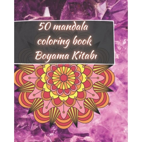 50 Mandala Coloring Book - Boyama Kitab&#305;: yeti&#351;kinler için - stres giderme ve rahatlama iç... Paperback, Independently Published, English, 9798713692124