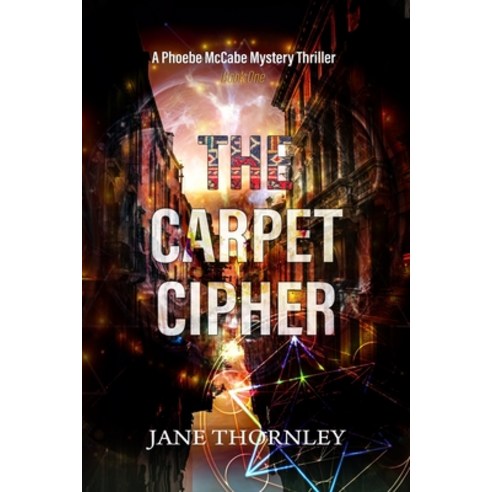 The Carpet Cipher: A Phoebe McCabe Mystery Thriller Paperback, Independently Published, English, 9798622069161