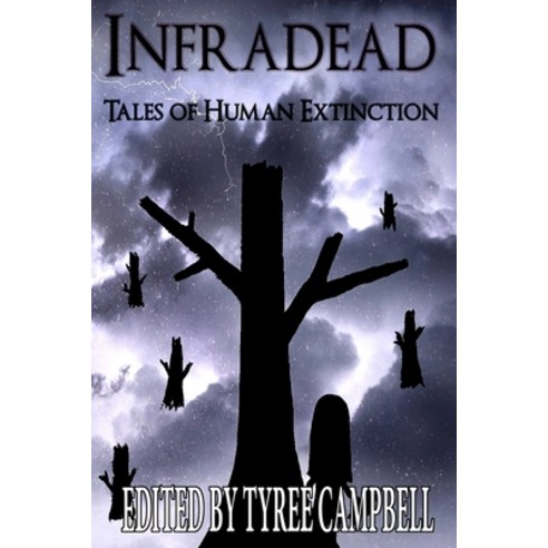 (영문도서) Infradead: Tales of Human Extinction Paperback, Hiraethsff, English, 9781088003060