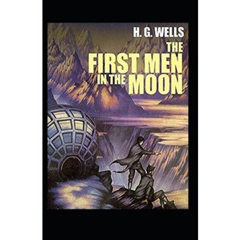 First Men in the Moon illustrated Paperback, Independently Published, English, 9798576850808