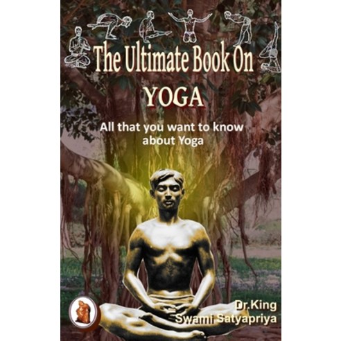 (영문도서) The Ultimate Book on Yoga: All that you want to know about Yoga Paperback, Independently Published, English, 9798757095851