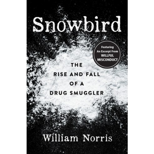 Snowbird: The Rise and Fall of a Drug Smuggler Paperback, Camcat Perspectives