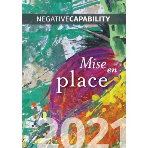 (영문도서) Negative Capability 2021: Mise en place Paperback, Negative Capability Press, English, 9780998677781