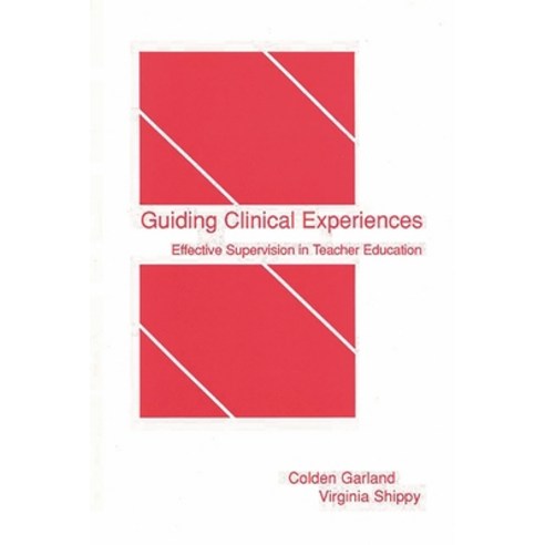 (영문도서) Guiding Clinical Experiences: Effective Supervision in Teacher Education Hardcover, Bloomsbury Publishing PLC, English, 9781567501070