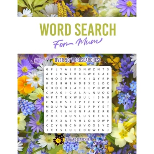 (영문도서) Word Search For Mum: Over 50 Wordsearches to Enjoy with Over 750 Unique Words to Find! 8.5 x ... Paperback, Independently Published, English, 9798719060804