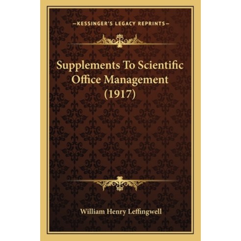 Supplements To Scientific Office Management (1917) Paperback, Kessinger Publishing
