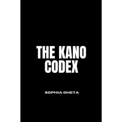 (영문도서) The Kano Codex Paperback, OS Pub, English, 9789455710566