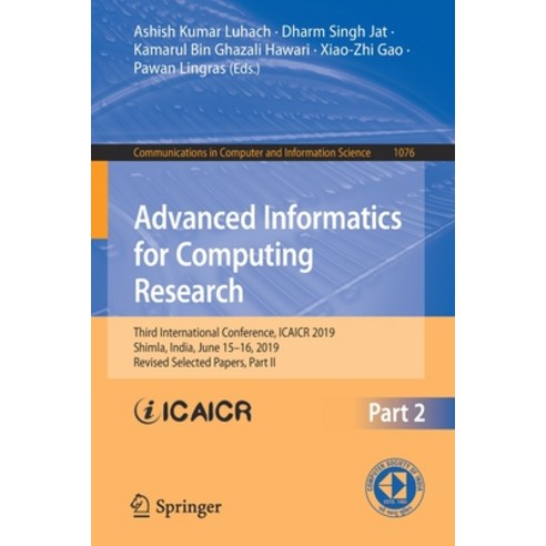 (영문도서) Advanced Informatics for Computing Research: Third International Conference Icaicr 2019 Shi... Paperback, Springer, English, 9789811501104