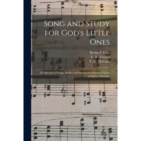 (영문도서) Song and Study for God''s Little Ones: a Collection of Songs Studies and Services for Primary... Paperback, Legare Street Press, English, 9781014190802