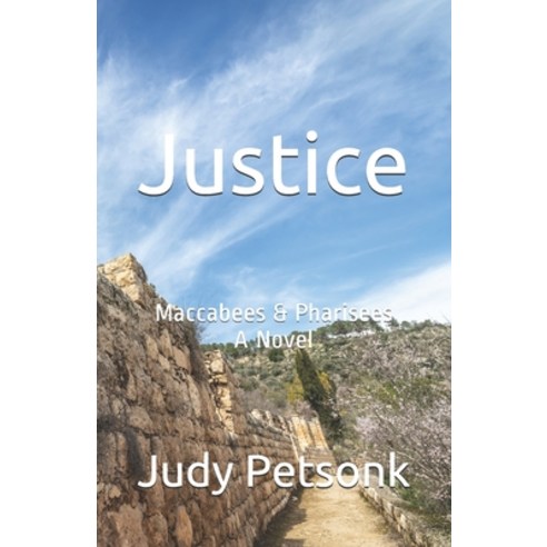 Justice: Maccabees & Pharisees: A Novel Paperback, Independently Published, English, 9798679239722