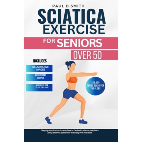 (영문도서) Sciatica Exercise for Seniors Over 50: Step-by-step instructions on how to Deal with sciatica... Paperback, Independently Published, English, 9798878464895