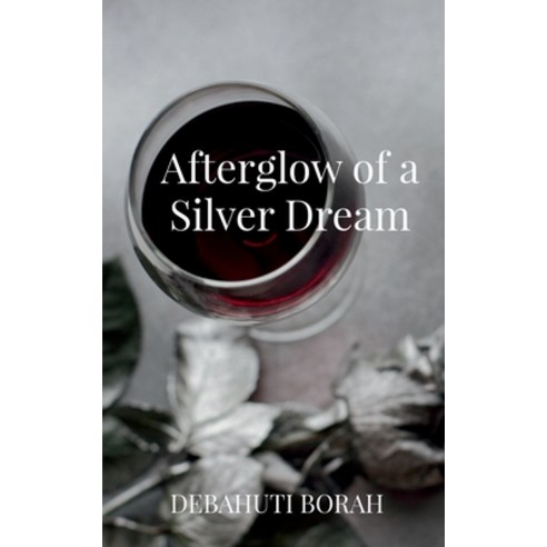 (영문도서) Afterglow of a Silver Dream Paperback, Notion Press Media Pvt Ltd, English, 9798886060072