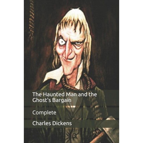 The Haunted Man and the Ghost''s Bargain: Complete Paperback, Independently Published, English, 9798706862244