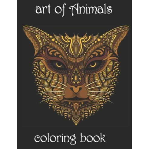 art of Animals: coloring book Paperback, Independently Published, English, 9798741692943