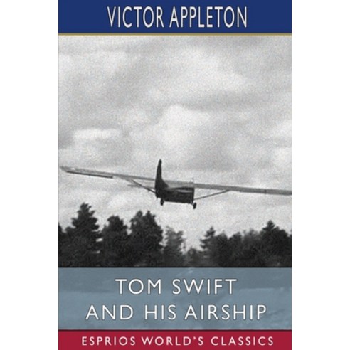 (영문도서) Tom Swift and His Airship (Esprios Classics) Paperback, Blurb, English, 9798211651203