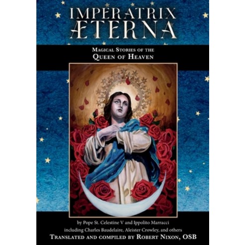 (영문도서) Imperatrix Æterna: Magical Stories of the Queen of Heaven Paperback, Hadean Press Limited, English, 9781914166235