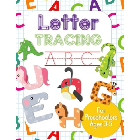 Letter Tracing ABC for Preschoolers Ages 3-5: Children''s Number Writing Practice Workbook Book Pre... Paperback, Independently Published