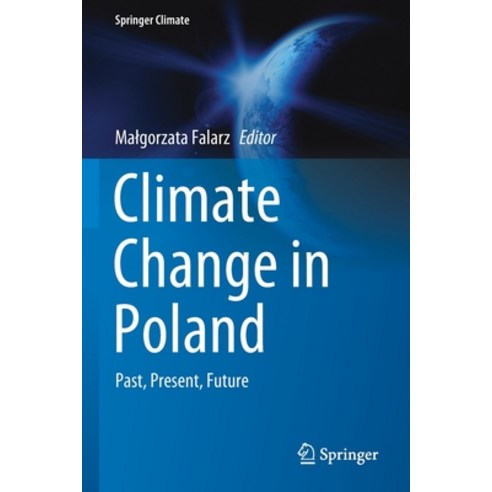 (영문도서) Climate Change in Poland: Past Present Future Paperback, Springer, English, 9783030703301