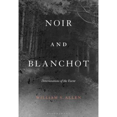 (영문도서) Noir and Blanchot: Deteriorations of the Event Hardcover, Bloomsbury Publishing PLC, English, 9781501358913