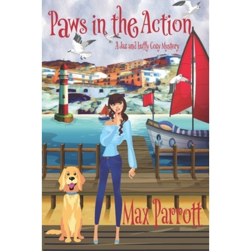 Paws in the Action: Psychic Sleuths and Talking Dogs Paperback, Independently Published