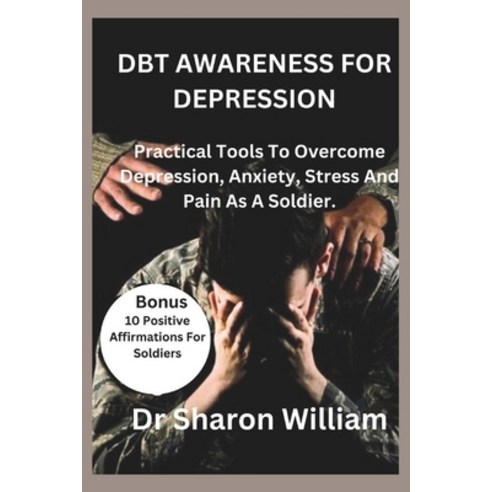 (영문도서) Dbt Awareness for Depression: Practical Tools To Overcome Depression Anxiety Stress And Pai... Paperback, Independently Published, English, 9798863762111