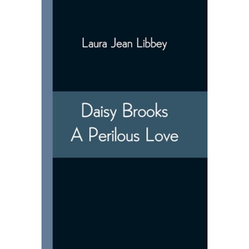 Daisy Brooks A Perilous Love Paperback, Alpha Edition, English, 9789354544651
