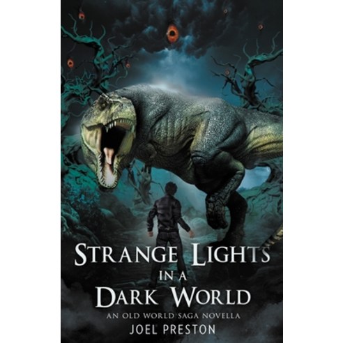 (영문도서) Strange Lights in a Dark World: An Old World Saga Novella Paperback, Joel Preston, English, 9780645467697