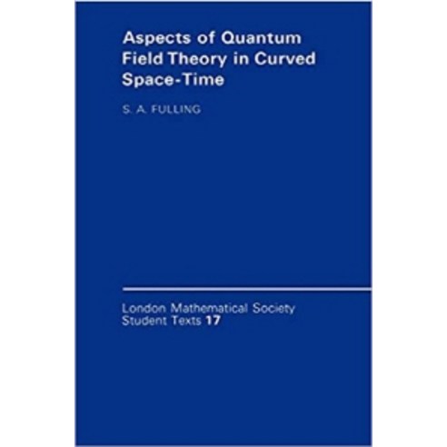 Aspects of Quantum Field Theory in Curved Spacetime, Cambridge University Press