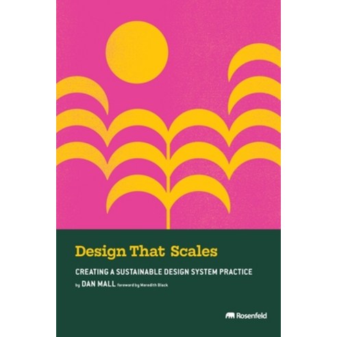 (영문도서) Design That Scales: Creating a Sustainable Design System Practice Paperback, Rosenfeld Media, English, 9781959029212
