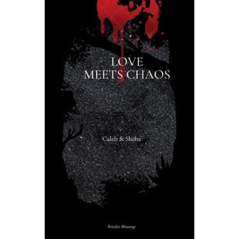 Love Meets Chaos: Caleb and Sheba Paperback, Independently Published