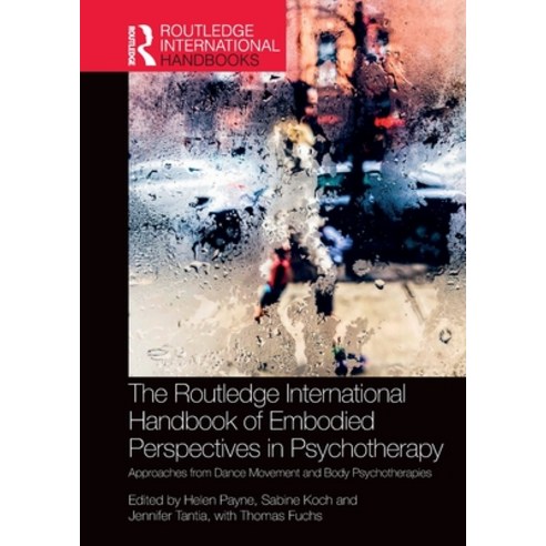 (영문도서) The Routledge International Handbook of Embodied Perspectives in Psychotherapy: Approaches fr... Paperback, English, 9781032376165