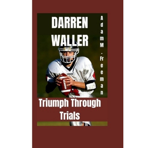 (영문도서) Darren Waller: Triumph Through Trials Paperback, Independently Published, English, 9798328196642