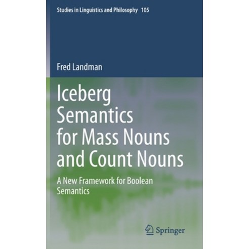 Iceberg Semantics for Mass Nouns and Count Nouns: A New Framework for Boolean Semantics Hardcover, Springer