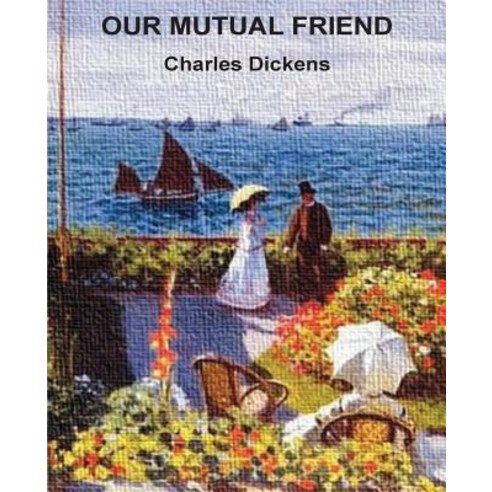 (영문도서) Our Mutual Friend Paperback, Createspace Independent Pub..., English, 9781534809628